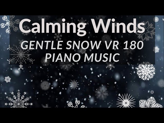 Gentle Snow / Relaxing Piano - VR180