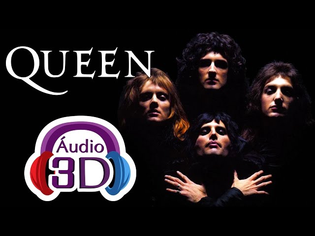 Queen - Bohemian Rhapsody - 3D AUDIO (TOTAL IMMERSION)