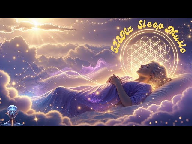 528Hz Music For Deep Sleep | Healing Frequency for Relaxation & Stress Relief | Deep Sleep Music