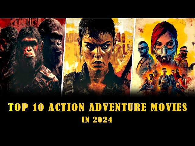 Top 10 Action Adventure Movies in 2024 | Best Action Adventure Movies | Most Watched Movies Released