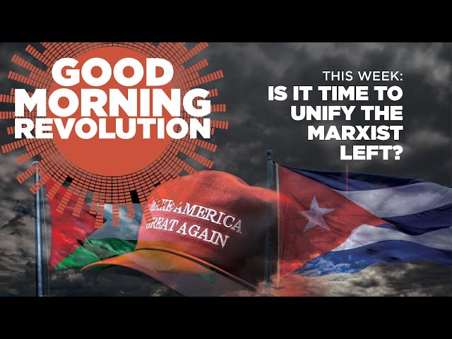 GMR Today: Is it time to unify the Marxist Left?