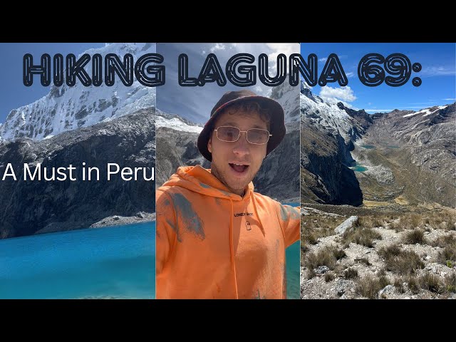 Hiking Laguna 69: A Must in Peru