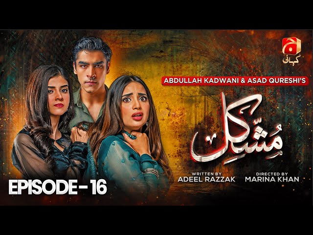 Mushkil Episode 16 | Saboor Ali - Khushhal Khan - Zainab Shabbir - Humayoun Ashraf | @GeoKahani