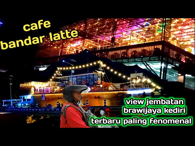 bandar latte kediri - cafe di kediri - cafe kapal - cafe perahu - jembatan brawijaya kediri