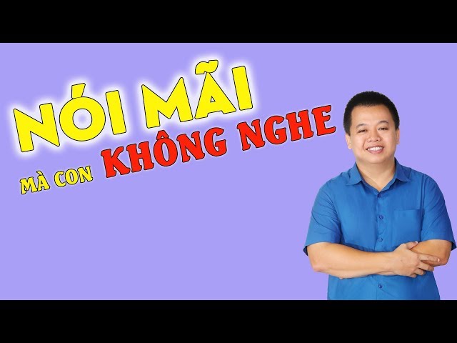 5 CÁCH DẠY CON KHIẾN CON NGHE LỜI BỐ MẸ