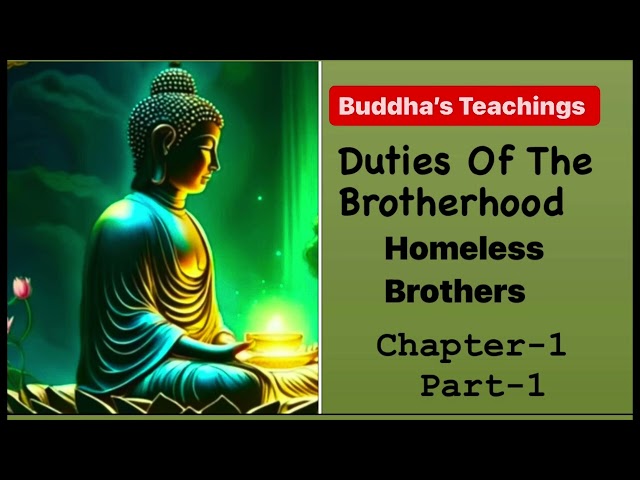 Buddha’s Teachings/Duties of the Brotherhood/Homeless Brothers/Chapter-1/part-1