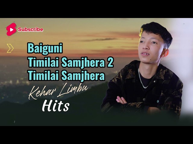 Kehar Singh Limbu - Top Hits (Playlists) | Best of Kehar Limbu