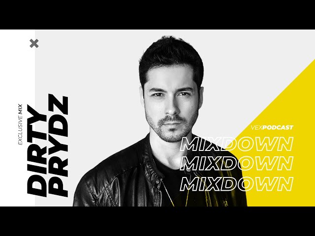 Dirty Prydz @ The Mixdown Podcast