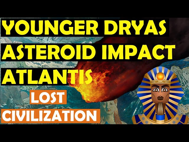 Did an Asteroid Destroy Atlantis, Plato's Lost Island? Egypt, Atlantis & the Younger Dryas Period