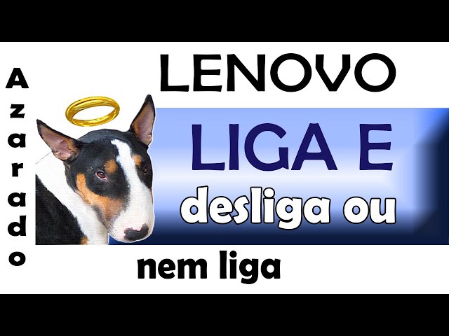 Lenovo não liga ou liga e desliga