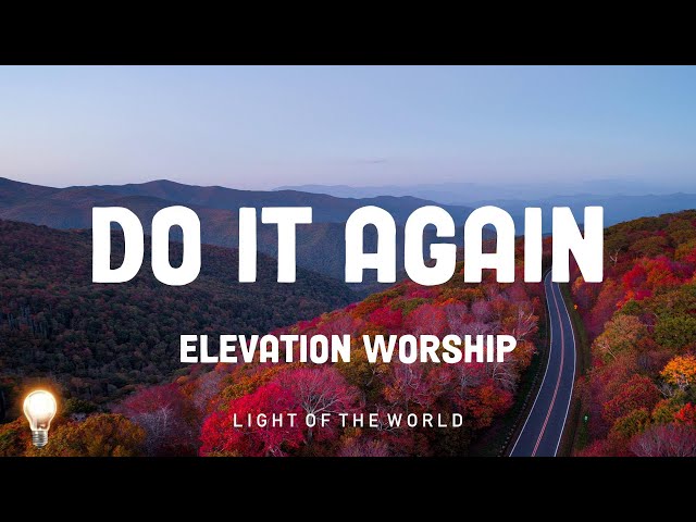 Do It Again - Elevation Worship | Hillsong Worship, Garden Friend,... Mix Lyrics