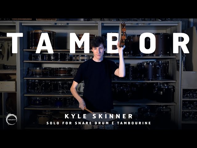 Tambor (Kyle Skinner) – Snare Drum & Tambourine Solo