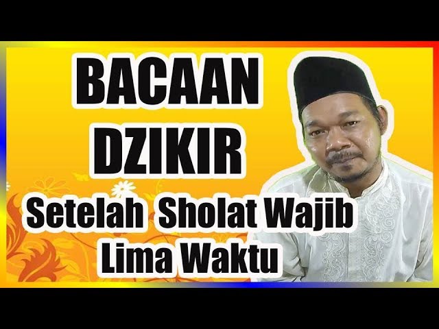 Sesibuk Apapun, Jangan Tinggalkan Ini - Bacaan Wirid, Dzikir & Doa Lengkap Setelah Sholat Wajib