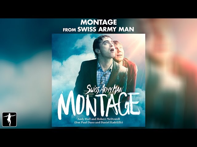 Montage Lyric Video - Swiss Army Man Soundtrack (Official Video)