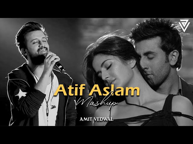 Atif Aslam Mashup 2024 | Amit Vedwal | Tu Jaane Na | Tera Hone Laga Hoon | Doorie | Chillout Mix