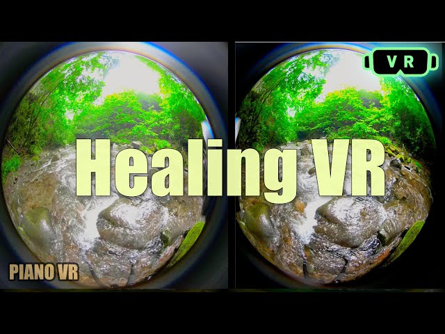 【Healing VR】VR River  5.7k 1hour【VR180】