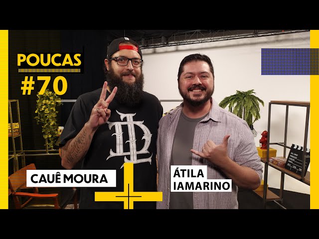 CAUÊ MOURA + ÁTILA IAMARINO (@nerdologia) | ESPECIAL CORONAVÍRUS | POUCAS #70