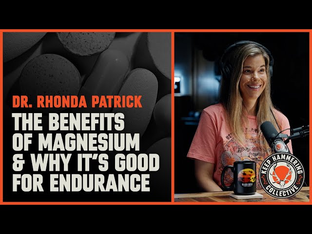 The Importance of Magnesium & Why it's Good for Endurance Athletes - Dr. Rhonda Patrick