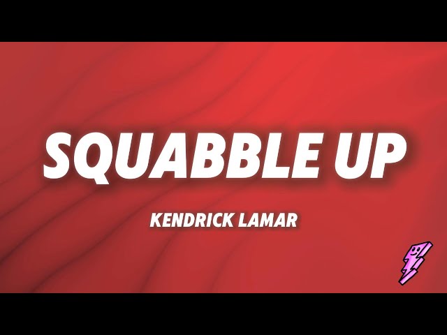 Kendrick Lamar - squabble up (Lyrics)