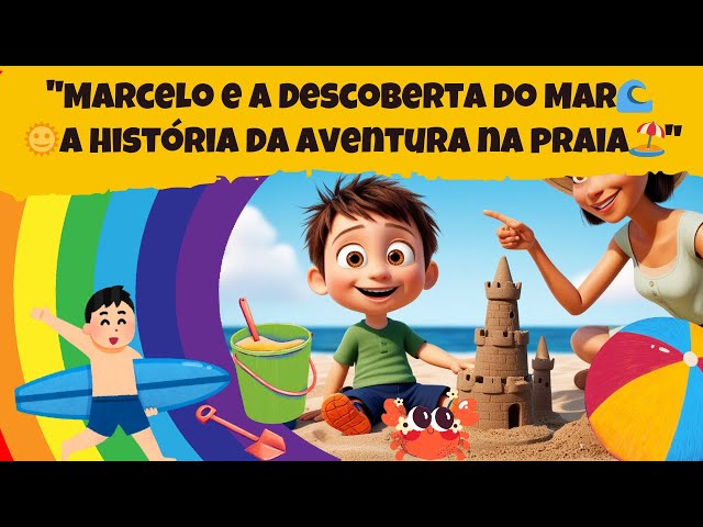 ASSISTA AGORA - 🌊 Marcelo e Sua Primeira Aventura na Praia! 🏖️ - #HistóriasInfantis #desenhoinfantil