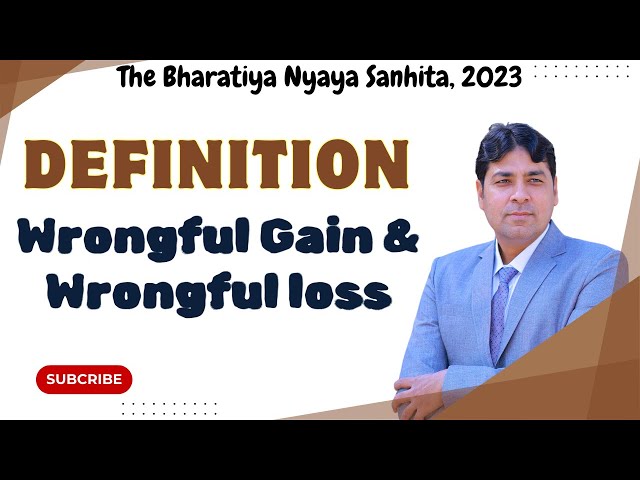 Wrongful Gain and Wrongful Loss | Definition under BNS | Bhartiya Nyaya Sanhita, 2023 Lecture 12.