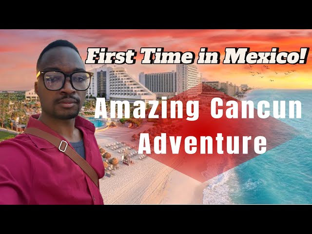 🌊 Welcome to CANCÚN! My First Time & It Was PERFECT! 😍 #mexicotravelguide