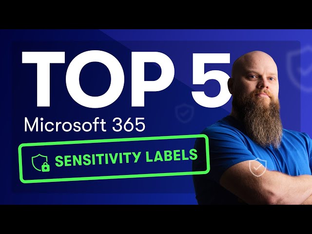 TOP 5 Microsoft 365 Sensitivity Labels for Data Protection