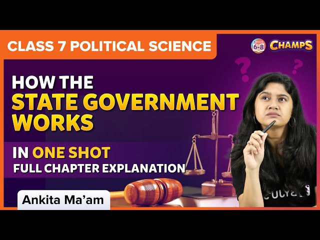 How the State Government Works | Class 7 | Political Science | One Shot | BYJU'S