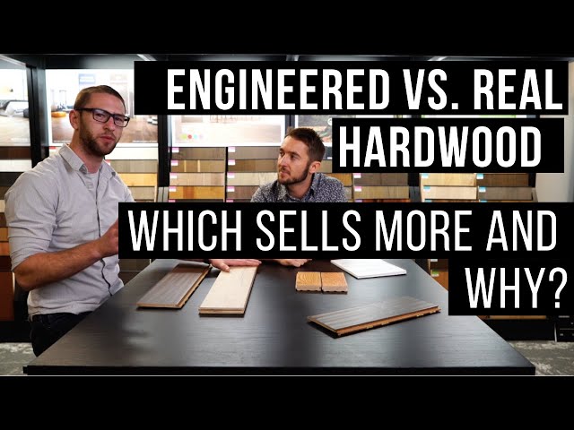 Engineered vs. Real Hardwood Floors: Which Sells More, And Why?!