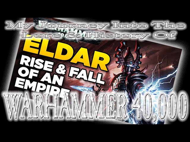 ELDAR - Rise and Fall of an Empire | WARHAMMER 40,000 Lore & History | Reaction & Review P3