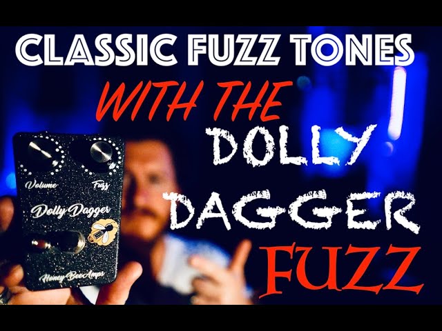 CLASSIC FUZZ TONES : With the Dolly Dagger Fuzz From Honey bee Effects.