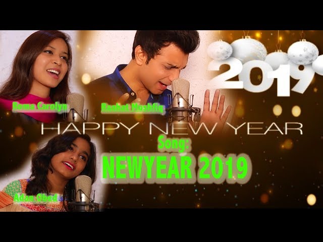 Happy Newyear 2019 By Raahat Mushfiq, Roma Carolyn, Adan Obed HD Video