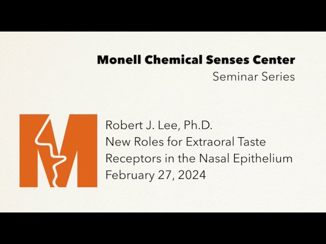 Dr. Robert Lee - New Roles for Extraoral Taste Receptors in the Nasal Epithelium