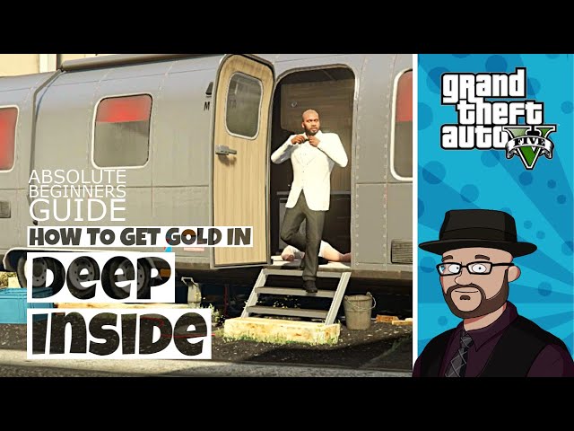 How to get Gold in GTA 5 Deep Inside Walkthrough | GTA5 Deep Inside Tutorial