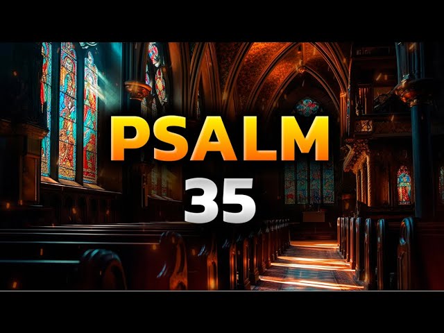 Psalm 35 The Most Powerful Prayers in the Bible Against Evil