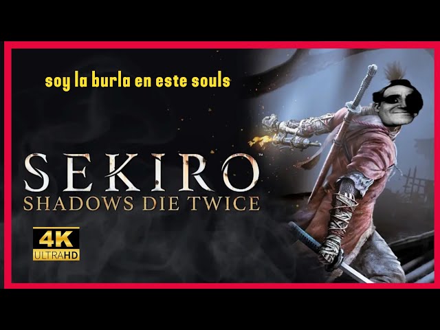 Sekiro: Shadows Die Twice| BIENVENIDO A MI SUFRIMIENTO🤡 | PARTE 1