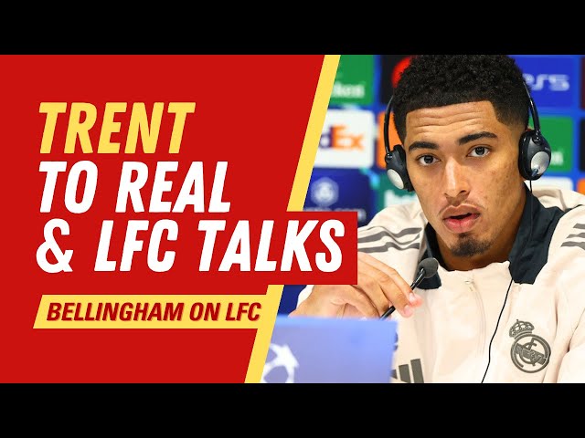 Jude Bellingham on Trent to Real Madrid - & his talks with Liverpool