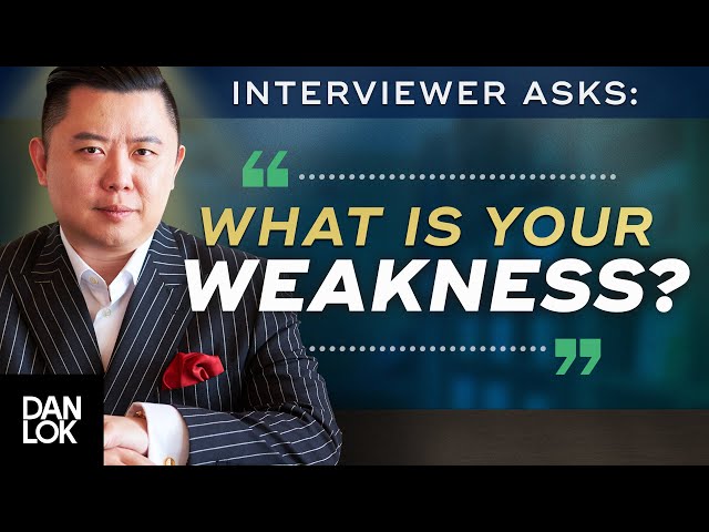 Interview Question: “What Are Your Weaknesses?” And You Say, “...”