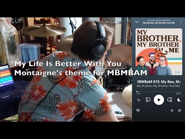 My Life Is Better With You   Montaigne's Theme for MBMBAM