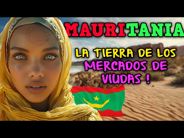 MAURITANIA !: UN PAÍS DESIERTO LLENO DE MERCADOS DE MUJERES DIVORCIADAS QUE BUSCA MARIDOS DOCUMENTAL