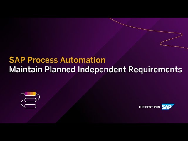 SAP Process Automation - Maintain Planned Independent Requirements