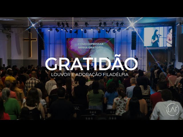 Gratidão (AO VIVO) | LAF - Louvor e Adoração Filadélfia