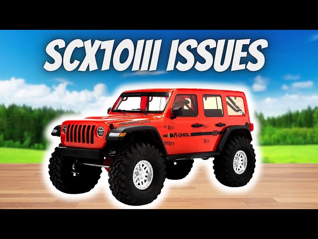 Axial SCX10 iii Issues…. WATCH BEFORE YOU BUY!