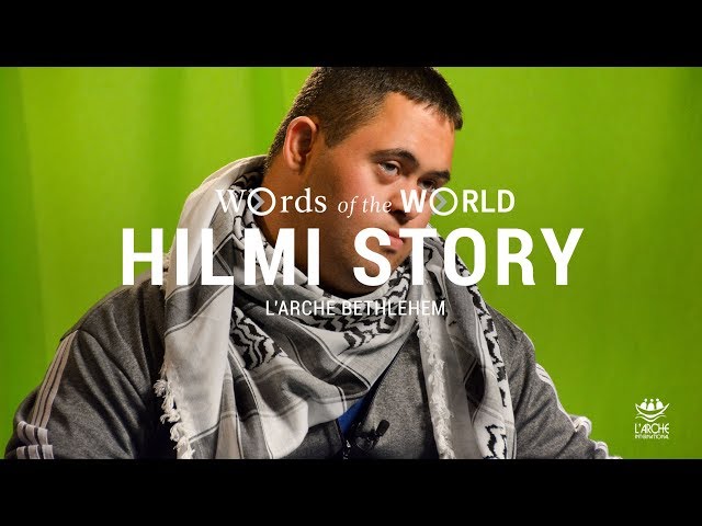 #WordsOfTheWorld WebDoc | Hilmi Story | L'Arche Bethlehem