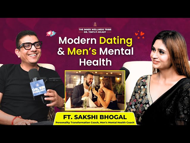 Dating Secrets & Men's Mental Health | ft. @transformwithsakshi | Dr Ysr Podcast