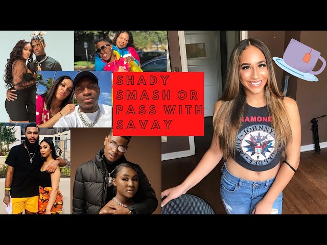 Savay's Shady Youtuber Smash or Pass | Beef with Nique? | Relationship with Tray Bills?