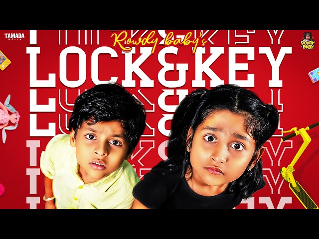 Rowdy baby's Lock And Key | @RowdyBabyTamil | Tamada Media