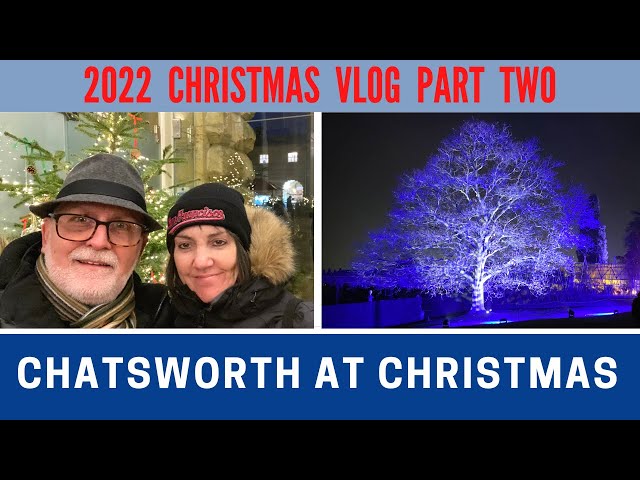 CHATSWORTH at CHRISTMAS | The Campsite | The Gardens | The House | Vlog 540