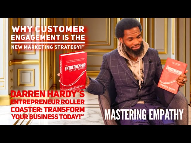 Why Customer Engagement is the New Marketing Strategy!  The Power of Empathy in Sales