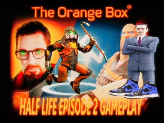 HALF LIFE 2 | EPISODE 2 | GORDON FREEMAN IN THE FLESH (THE ORANGE BOX) 🔥🧡🕴